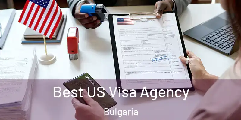 Best US Visa Agency Bulgaria