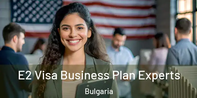 E2 Visa Business Plan Experts Bulgaria