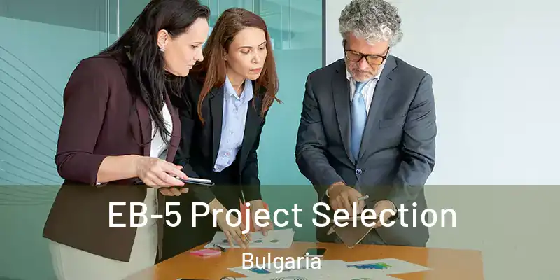 EB-5 Project Selection Bulgaria