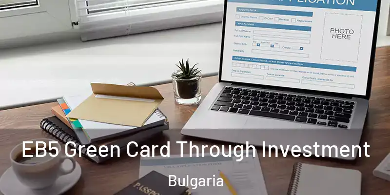 EB5 Green Card Through Investment Bulgaria