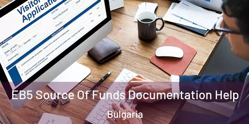 EB5 Source Of Funds Documentation Help Bulgaria