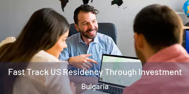 Fast Track US Residency Through Investment Bulgaria