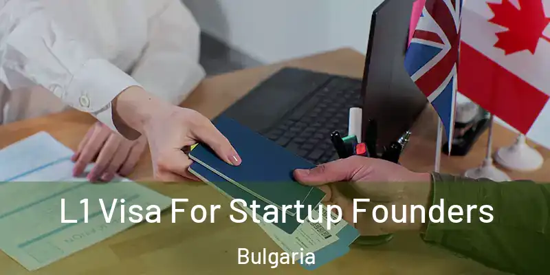 L1 Visa For Startup Founders Bulgaria