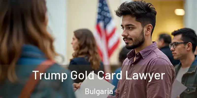 Trump Gold Card Lawyer Bulgaria