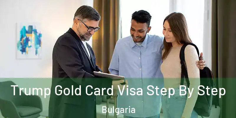 Trump Gold Card Visa Step By Step Bulgaria