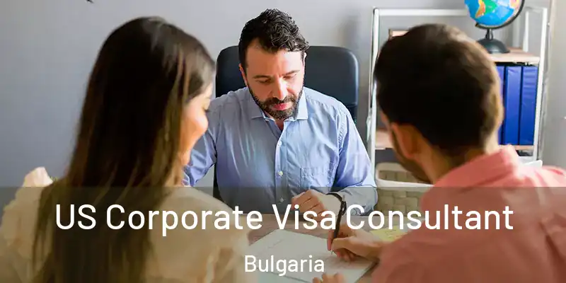 US Corporate Visa Consultant Bulgaria