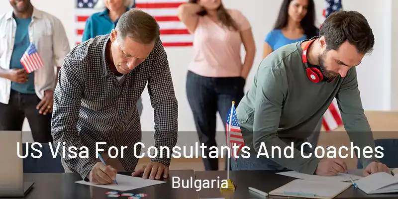 US Visa For Consultants And Coaches Bulgaria