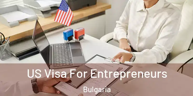 US Visa For Entrepreneurs Bulgaria