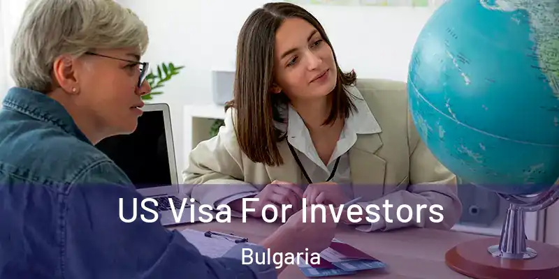 US Visa For Investors Bulgaria