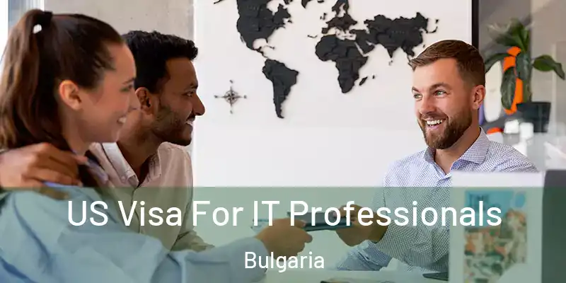  US Visa For IT Professionals Bulgaria