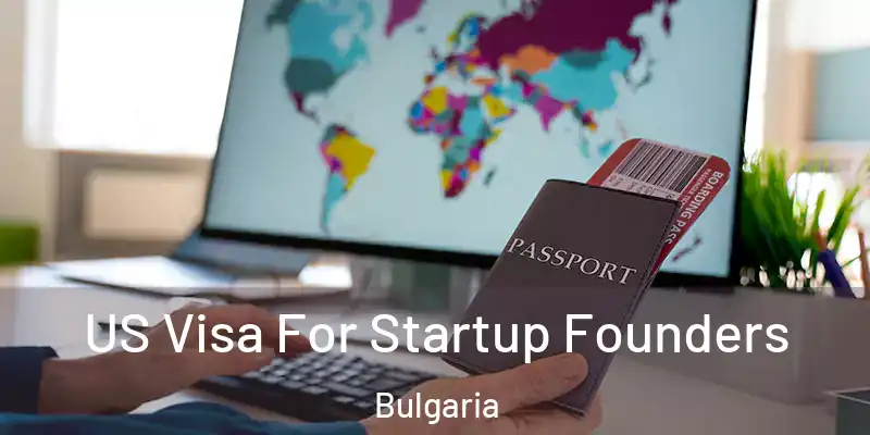  US Visa For Startup Founders Bulgaria