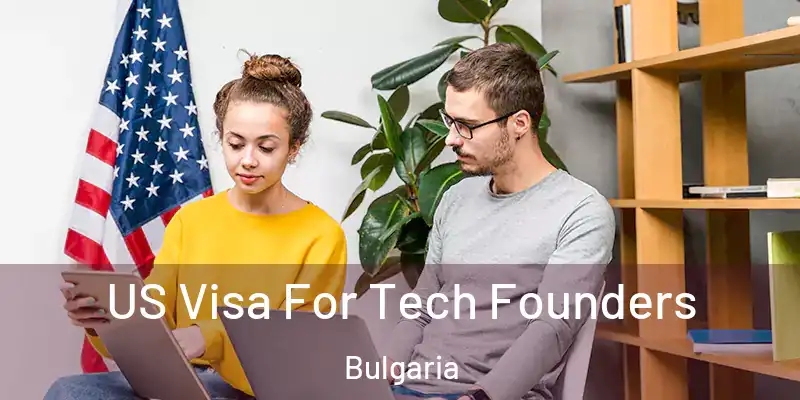  US Visa For Tech Founders Bulgaria