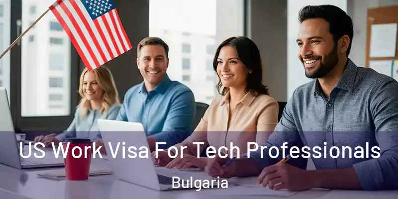 US Work Visa For Tech Professionals Bulgaria