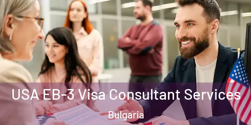USA EB-3 Visa Consultant Services Bulgaria