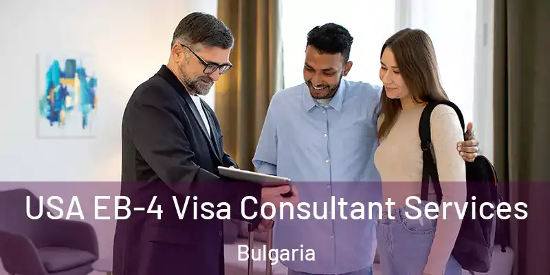 USA EB-4 Visa Consultant Services Bulgaria